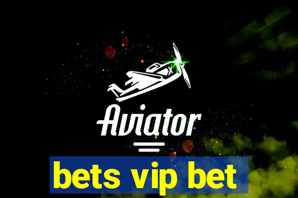 bets vip bet